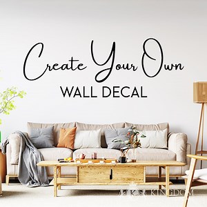 Custom Wall Decal | Personalized Wall Sticker, Create Your Own Quote and Design, Vinyl Lettering Home Decor, Personalized Decal Car Truck - Etsy