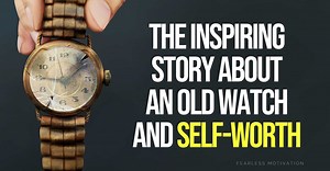The Unforgettable Story of An Old Watch and Self-Worth