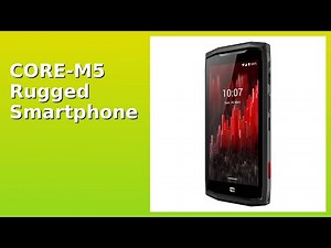 REVIEW (2025): CORE-M5 Rugged Smartphone. Features.