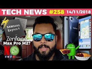 Zenfone Max Pro M2 is Coming, Samsung A9 Launch and Price,Exynos 9820,Android Pie on Realme- TTN#258