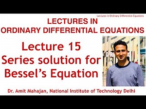 Series Solution for Bessel's Equation Video Lecture | Mathematical Methods - Physics