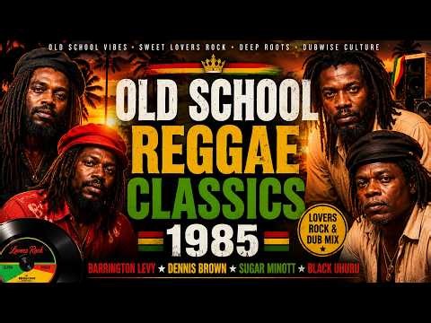 ❤️ Old School Reggae Classics 1985 🔥 | 🇯🇲 Barrington Levy, Dennis Brown & More