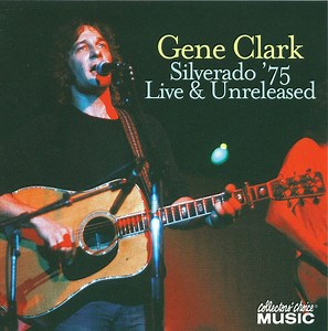 Gene Clark - Silverado '75 (Live & Unreleased)