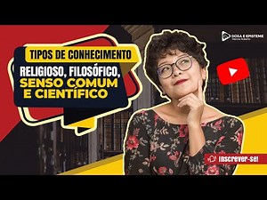 Tipos de Conhecimento | Sociologia