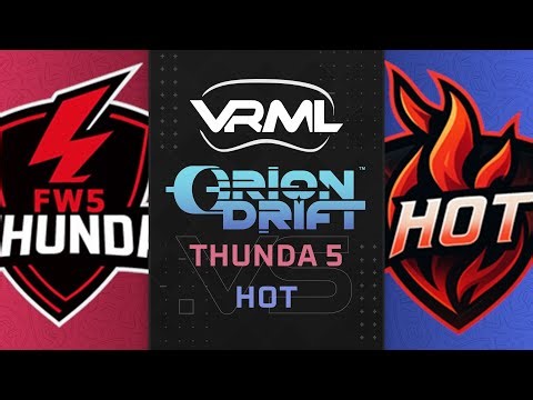 Orion Drift - THUNDA 5 vs HOT - Season 1 Week 9 - VRML