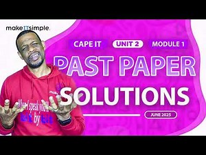 CAPE IT: June 2025 Unit 2 Module 1 Full Solution #makeitsimplett #informationtechnology #cape