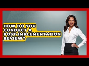 How Do You Conduct A Post-Implementation Review? - The Time Management Pro
