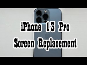 iPhone 13 Pro Screen Replacement Guide