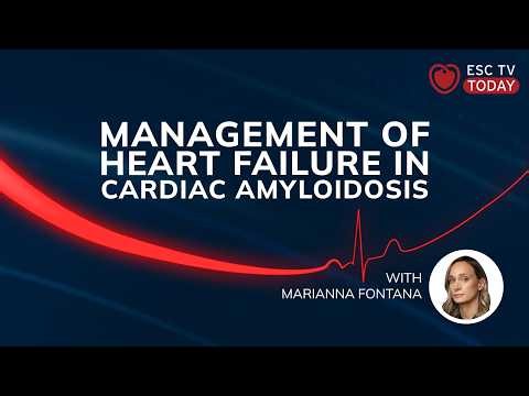 #ESCTVToday | Managing Heart Failure in Cardiac Amyloidosis