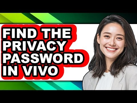 How to Find the Privacy Password in Vivo - Step by Step