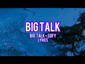 SOFY - big talk (lyrical video) big talk | sofy | mudheavens
