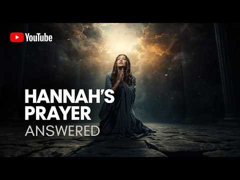 Hannah’s Prayer Answered She Prayed for a Child for Years