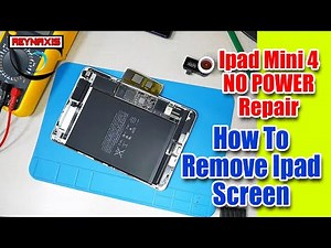 Ipad Mini 4 NO POWER Repair and How To Remove Ipad Screen
