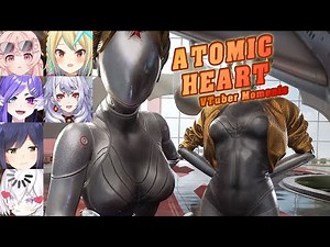 VTuber Moments - Atomic Heart