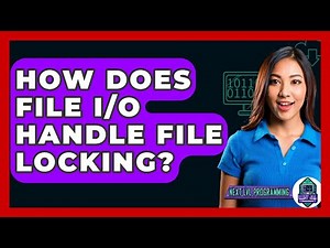 How Does File I/O Handle File Locking? - Next LVL Programming