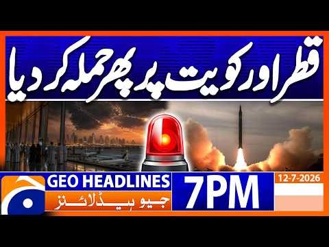Major Update: New Attack Escalates Gulf Tensions | Geo News 7PM Headlines 12 July 2026