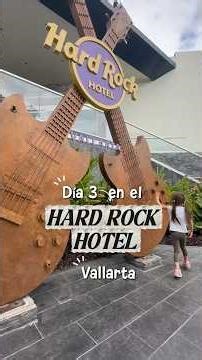 Day 3 at the HARD ROCK HOTEL, Vallarta, Mexico
