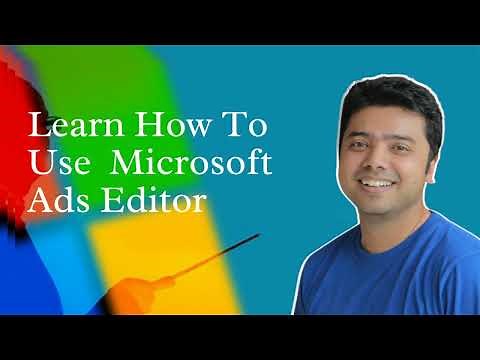 Learn How to Use Microsoft Ads Editor!