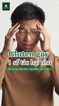 Gluten là gì? Có hại cho sức khoẻ không?