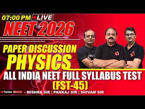 LIVE NEET 2026 | PHYSICS PAPER DISCUSSION | All India FULL SYLLABUS TEST (FST-50) | NEW LIGHT NEET