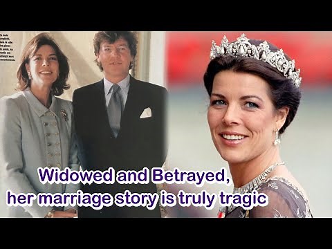 Widowed and Betrayed: The Tragic Marriage Story of Princess Caroline of Monaco (Part 2)