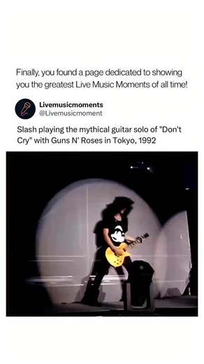 Live Music Moments on Instagram: "Slash delivered an extended, emotional guitar solo during Guns N’ Roses’ performance of “Don’t Cry” in Tokyo in 1992, during the band’s monumental Use Your Illusion Tour. Standing under arena lights with his Les Paul slung low, he stretched the song’s closing section into a soaring lead passage, letting bends and sustain carry the melody while the crowd followed every note in near silence. Released in 1991, “Don’t Cry” was one of the band’s most vulnerable songs