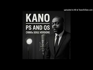 Kano – Ps and Qs (1960s Soul Version | Motown Remix)