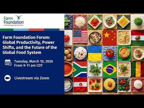 Farm Foundation Forum: Global Productivity, Power Shifts, and the Future of the Global Food System | Farm Foundation