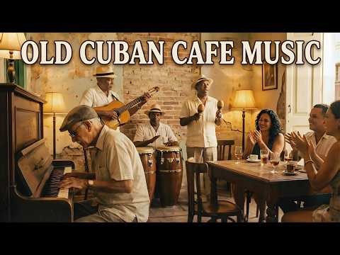 Relaxing Cuban Café Music ☕ Traditional Son Cubano & Havana Vibes
