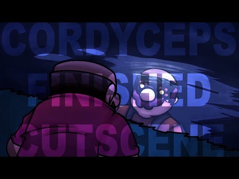 CORDYCEPS FINISHED CUTSCENE