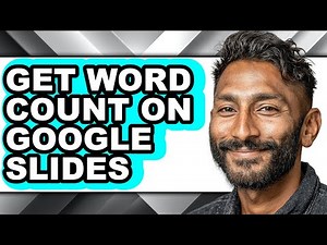 How to Get Word Count on Google Slides - Easy Guide