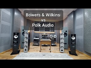 Bowers & Wilkins VS Polk Audio