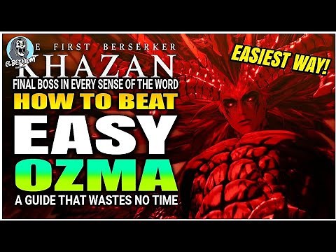 BEST HOW TO BEAT Ozma Final Boss EASY GUIDE | The First Berserker Khazan