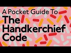 A Pocket Guide To The Handkerchief Code