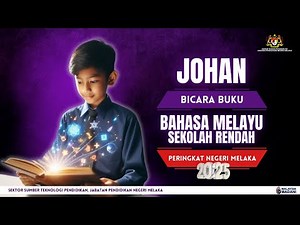 JOHAN BICARA BUKU BAHASA MELAYU SEKOLAH RENDAH PERINGKAT NEGERI MELAKA 2025