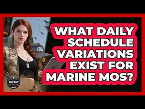 What Daily Schedule Variations Exist For Marine MOS?