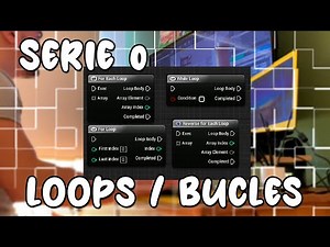 Unreal Engine 4 Serie 0: Loops, While Loop, For Each Loop