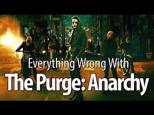 Everything Wrong With The Purge: Anarchy In 16 Minutes Or Less