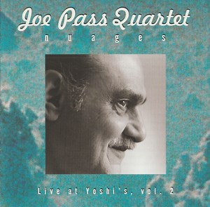 Joe Pass Quartet - Nuages (Live At Yoshi's, Vol. 2)