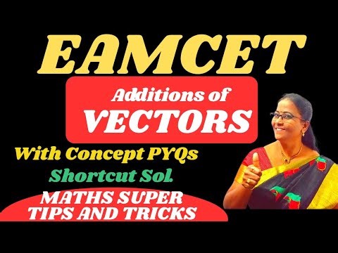 EAMCET- 2026 Additions of VECTORS Pyqs 2025 Shortcut Sol. with concept MATHS SUPER TIPS AND TRICKS
