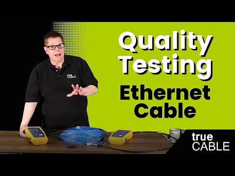 Quality Testing Ethernet Cable And Why It's Important!