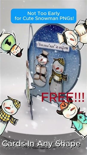 Not Too Early for Cute Snowmen PNGs! | DIY Card Making & Cricut Tutorial | Cards in Any Shape