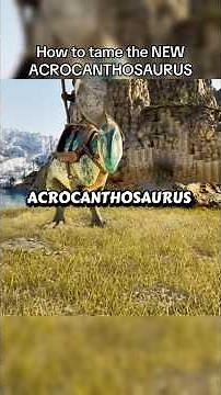 HOW TO TAME THE NEW ACROCANTHOSAURUS #arksurvivalascended