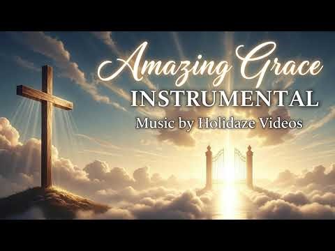 ✝️ Amazing Grace Instrumental 🌅 Peaceful Easter Hymn & Christian Music