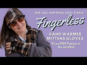 Learn how to make the BEST Fleece Fingerless Gloves Mittens Handwarmers. Sew, Make and Sell