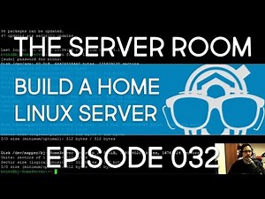 TSR #032 - Building a Home Linux Server!