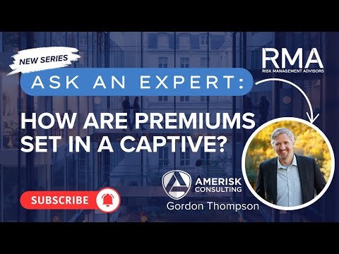 Captive Insurance Premium Pricing: Expert Analysis with Gordon Thompson & Wes Sierk