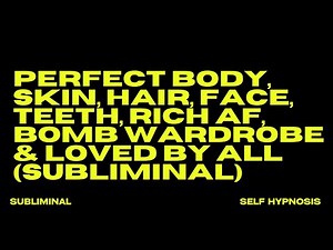 PERFECT BODY, SKIN, HAIR, FACE, TEETH, RICH AF, BOMB WARDROBE & LOVED BY ALL (SUBLIMINAL)