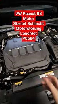 VW Passat 3G B8 Fehlercode: P0684 Motor startet schlecht — erklärt #KfzTipps #DIYRepair #vitjawolf
