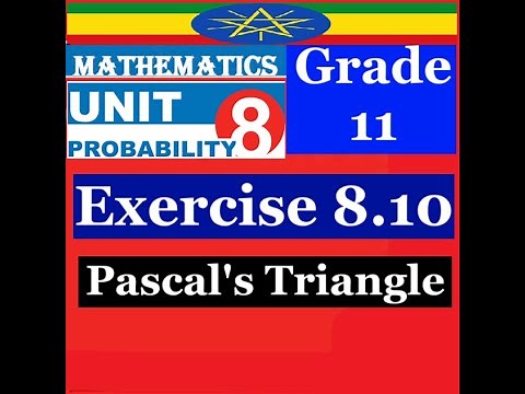 Mathematics Grade 11 Unit 8 Exercise 8.10 & activity 8.6(Pascal's Triangle)‪@mathT_21‬​